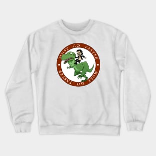 Must Go Faster Crewneck Sweatshirt